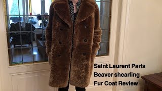 SAINT LAURENT PARIS Shearling Beaver Fur Coat FW15 Review [upl. by Aronek]