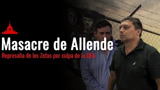 La Masacre que No Olvidamos Los Zetas y el Dolor de Allende [upl. by Ybroc]