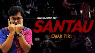 KISAH SERAM SANTAU  SANTAU HORROR STORY [upl. by Gracye]