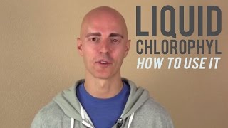 Liquid Chlorophyll How to Use It [upl. by Boar59]