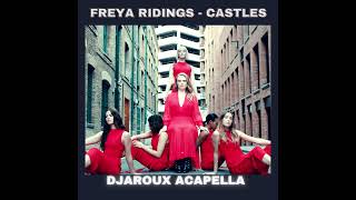 Freya Ridings  Castles DJAROUX DIY Acapella [upl. by Mcculloch]