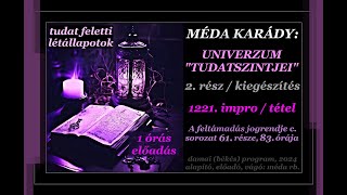 MÉDA TUDAT FELETTI LÉTÁLLAPOTOK  TALÁLKOZÁSOK  1221 impro [upl. by Pierrepont]