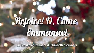 Rejoice O Come Emmanuel [upl. by Germana514]