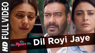 Dil Royi Jaye Full Video  De De Pyaar De I Ajay Devgn Tabu Rakul Preet l Arijit SinghRochak K [upl. by Ron]