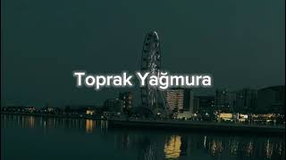 Toprak Yağmura… [upl. by Lisbeth488]