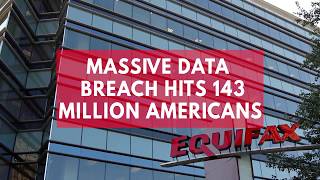 Massive Equifax data breach hits 143 million Americans [upl. by Jeannie]