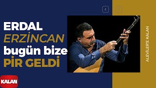 Erdal Erzincan  Bugün Bize Pir Geldi I Alevilere Kalan © 2014 Kalan Müzik [upl. by Stevena]