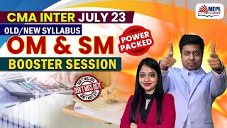 CMA Inter July 23  OldNew Syllabus  OM amp SM  BOOSTER SESSION  MEPL Divya Agarwal [upl. by Ji]