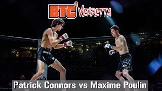 BTC 4 Vendetta  Match 6  Patrick Connors vs Maxime Poulin [upl. by Davenport701]