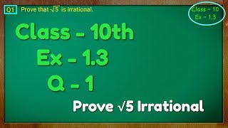 Class  10th Ex  13 Q 1 Real Numbers NCERT CBSE prove root 5 irrational [upl. by Rubin]