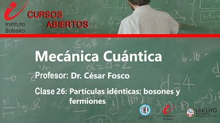 Mecánica Cuántica  Clase 26 Partículas idénticas bosones y fermiones [upl. by Flatto]