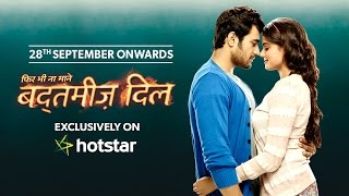 Badtameez Dil  Restarting exclusively on hotstar from 28th September [upl. by Urana57]