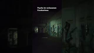 Video ist von Schrei und Schritte Pt7 Psycho im verlassenen Krankenhaus [upl. by Culberson291]