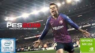 PES 2019 🔥⚽  Nvidia GeForce MX150  i5 8250u  8GB DDR4  Acer Aspire 5  Budget Gaming Laptop [upl. by Perkoff]