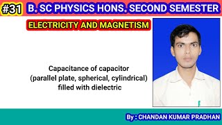 ELECTRICITY AND MAGNETISM Capacitor parallel plate spherical cylindrical filled with dielectric [upl. by Ellehsar]