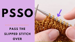 PSSO Tutorial  Pass the Slipped Stitch Over  SKP SL1 K1 PSSO [upl. by Nyvar652]