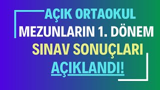 Açık Öğretim Ortaokulu 1 Dönem Sınavında Mezun Olanların Sınav Sonuçlar Açıklandı [upl. by Onairotciv]