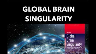 GLOBAL BRAIN SINGULARITY universal history future evolution amp our dialectical horizon PHD [upl. by Janela733]