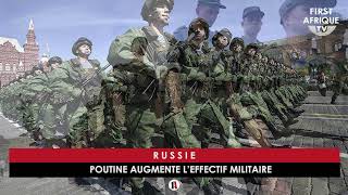 RUSSIE  POUTINE AUGMENTE L’EFFECTIF MILITAIRE [upl. by Paulie]