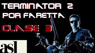 TERMINATOR 2 POR FARETTA  Clase 3 quotCada época tiene sus Terminatorsquot [upl. by Aztinay]