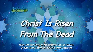 Kids Worship Songs Christ Is Risen From The Dead [upl. by Eelarbed835]