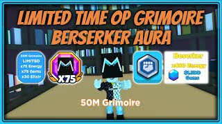 Getting The LIMITED TIME 50M GRIMOIRE amp BERSERKER AURA  Anime Punching Simulator  Update 13 [upl. by Rohpotsirhc]