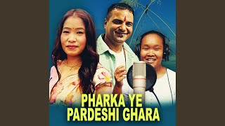 Pharka Ye Pardeshi Ghara [upl. by Aivataj709]