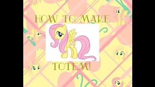 How to make Fluttershys totem on MLP [upl. by Kama541]