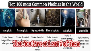 Top 100 most common phobias in the world That You Have at Least 7 of Them [upl. by Anitac]