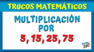 TRUCOS PARA MULTIPLICAR RÁPIDO multiplicación por 5 15 25 y 75 [upl. by Rockey834]