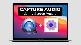 Soundflower free plugin to capture desktop audio with QuickTime Screen Recording [upl. by Leo]