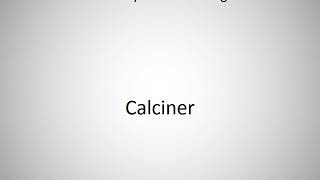 How to say Calciner in English [upl. by Burney]