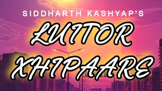 Luitor Xhipaare Teaser  Siddharth Kashyap  2024 [upl. by Kimmie]