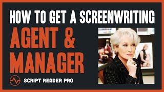 How to Get a Screenwriting Agent and Manager in 10 Steps  Script Reader Pro [upl. by Eahsal]