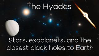 The Closest Black Holes to Earth Stars and Exoplanets The Hyades Explained [upl. by Fabrin]