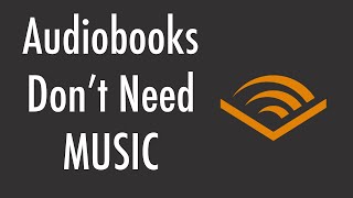 Why You SHOULDN’T Put Music in Audiobooks [upl. by Cinimod]