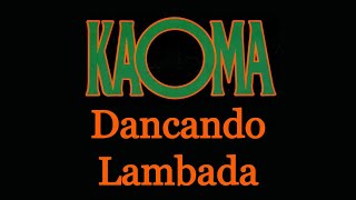 Dancando Lambada  Kaoma Remastered [upl. by Brianne230]