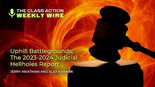 Episode 42 Uphill Battlegrounds The 20232024 Judicial Hellholes Report [upl. by Atiuqan]