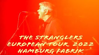 The Stranglers  Hanging Around LIVE European Tour 2022 Fabrik Hamburg 03102022 [upl. by Anoik]