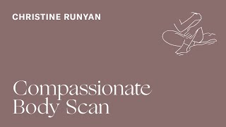 Christine Runyan — A Compassionate Body Scan [upl. by Eselehs]