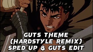 Guts Theme Hardstyle Remix Sped Up amp Guts Edit [upl. by Kingston]