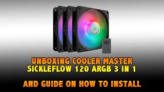 Unboxing Cooler Master Sickleflow 120 ARGB and Installation Guide [upl. by Ekoorb]