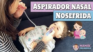 ASPIRADOR NASAL para gripes e resfriados e COMO USAR o Nosefrida [upl. by Sanburn]