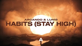 Arcando  Habits Stay High ft Lunis Lyric Video [upl. by Potash]