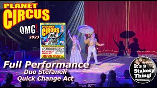 Duo Stefaneli Quick Change Act Full Performance Planet Circus OMG Scarborough 23 itsastakesything [upl. by Atikat]