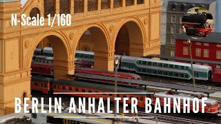 Spur N 1160 Modellbahnanlage  Berlin Anhalter Bahnhof [upl. by Enitnatsnoc]