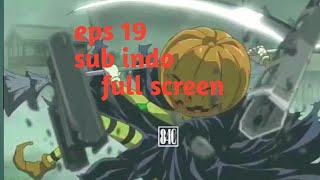 Karakuri Circus Episode 19 Subtitle Indonesia Streaming Sub Indo [upl. by Quickel]