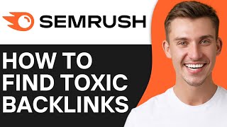 How To Find Toxic Backlinks in Semrush [upl. by Essirehs92]