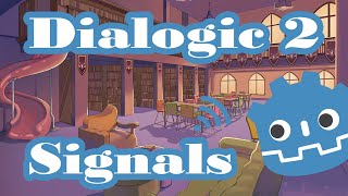 Dialogic 2 Signals  Godot 4 [upl. by Oidacra]