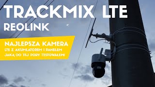 Reolink TrackMix zewnętrzna kamera LTE zasilana energią słoneczną  najlepsza jaką testowałem [upl. by Aekerly663]